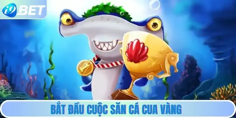 Bắn cá Cua Vàng – Cơ hội trúng lớn mỗi ngày chỉ có tại I9BET 2 Bắt Đầu Cuộc Săn Cá Cua Vàng
